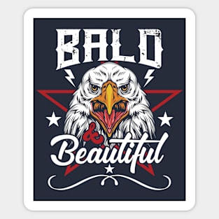 Bald & Beautiful // Funny Bald Eagle // Bald Is Beautiful Sticker